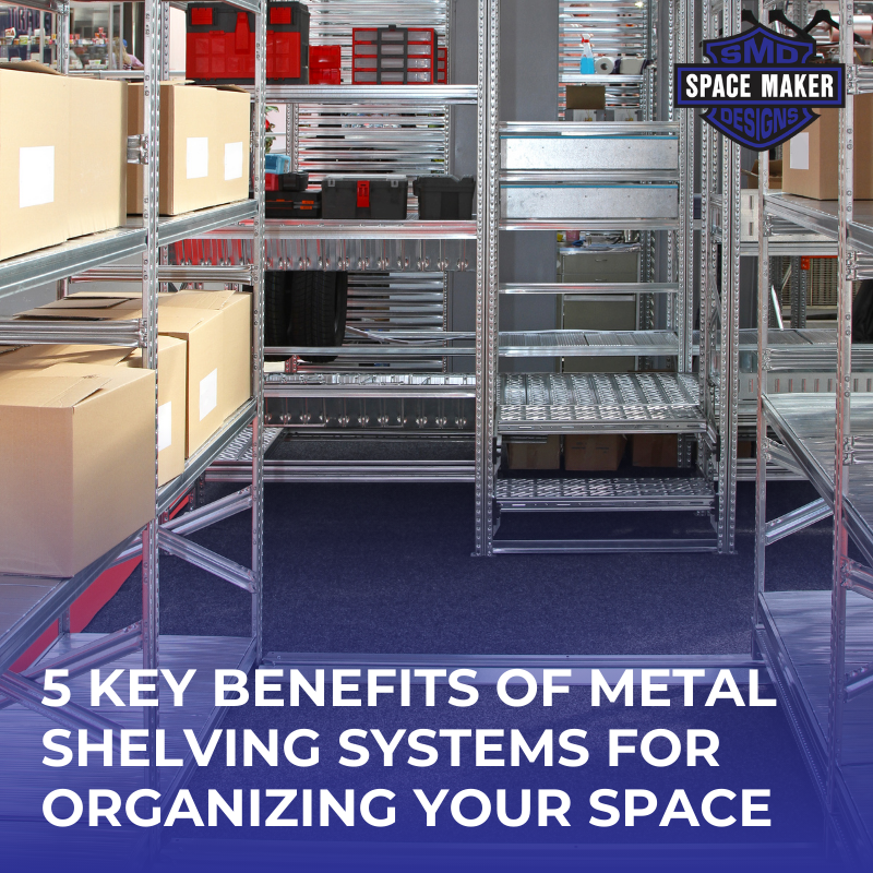 5 Key Benefits Of Metal Shelving Systems For Organizing Your Space