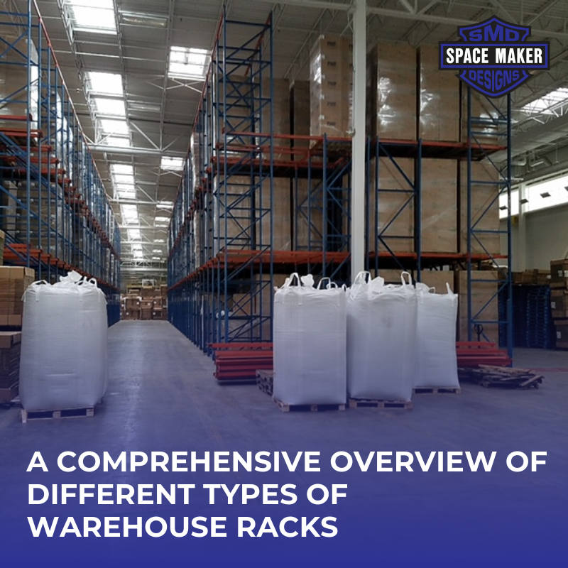 A Comprehensive Overview Of Different Types Of Warehouse Racks