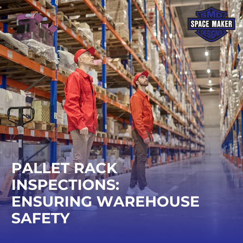 Pallet Rack Inspections: Ensuring Warehouse Safety