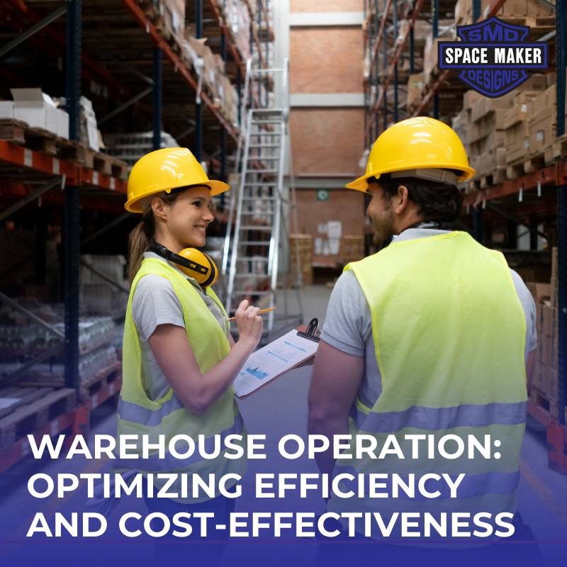 Warehouse Operation: Optimizing Efficiency And Cost-Effectiveness